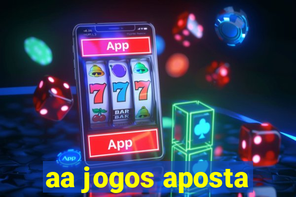 aa jogos aposta